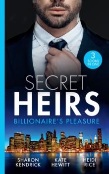 Secret Heirs: Billionaire's Pleasure : Secrets of a Billionaire's Mistress (One Night with Consequences) / Engaged for Her Enemy's Heir / the Virgin's Shock Baby