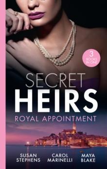 Secret Heirs: Royal Appointment : A Night of Royal Consequences / the Sheikh's Baby Scandal / the Sultan Demands His Heir