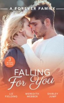 A Forever Family: Falling For You : The Last Woman He'd Ever Date / a Forever Family for the Army DOC / One Day to Find a Husband