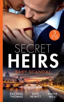 Secret Heirs: Baby Scandal : From One Night to Wife / Larenzo's Christmas Baby / a Vow to Secure His Legacy