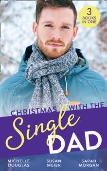 Christmas With The Single Dad : The Nanny Who Saved Christmas / Kisses on Her Christmas List / the Doctor's Christmas Bride