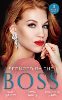 Seduced By The Boss : Billionaire, BossBridegroom? (Billionaires of London) / His Boardroom Mistress / Acquired by Her Greek Boss