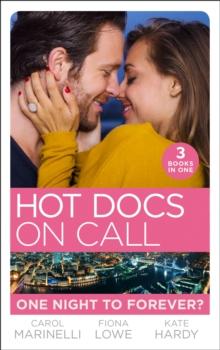 Hot Docs On Call: One Night To Forever? : Their One Night Baby (Paddington Childrens Hospital) / Forbidden to the Playboy Surgeon (Paddington Childrens Hospital) / Mummy, NurseDuchess? (Paddington