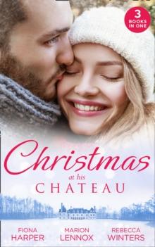 Christmas At His Chateau : Snowbound in the Earl's Castle (Holiday Miracles) / Christmas at the Castle / at the Chateau for Christmas