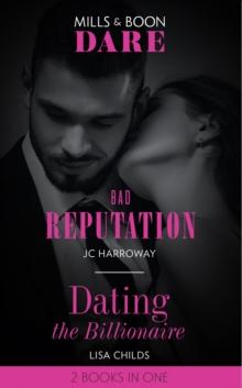 Bad Reputation / Dating The Billionaire : Bad Reputation / Dating the Billionaire