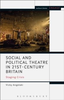 Social and Political Theatre in 21st-Century Britain : Staging Crisis