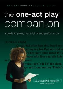 The One-Act Play Companion : A Guide to Plays, Playwrights and Performance