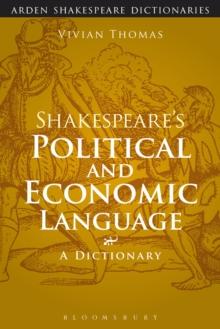 Shakespeare's Political and Economic Language : A Dictionary