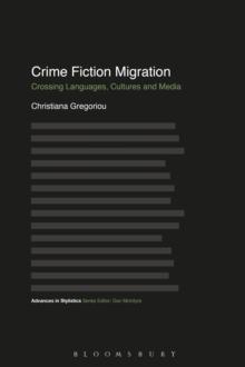 Crime Fiction Migration : Crossing Languages, Cultures and Media