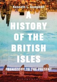 A History of the British Isles : Prehistory to the Present