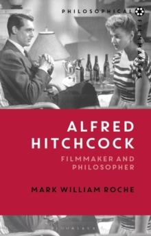 Alfred Hitchcock : Filmmaker and Philosopher