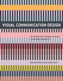 Visual Communication Design : An Introduction to Design Concepts in Everyday Experience