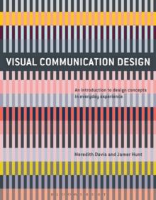 Visual Communication Design : An Introduction to Design Concepts in Everyday Experience