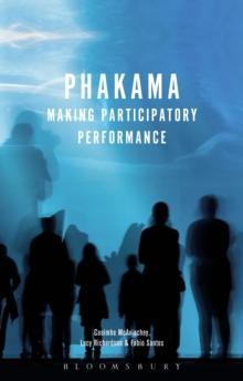 Phakama : Making Participatory Performance