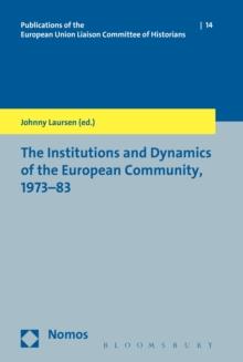 The Institutions and Dynamics of the European Community, 1973-83