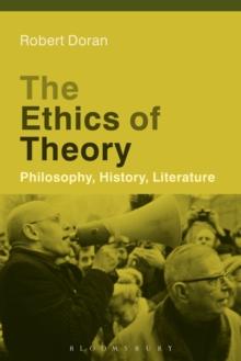 The Ethics of Theory : Philosophy, History, Literature