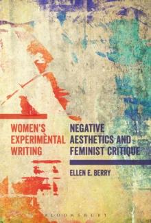 Women's Experimental Writing : Negative Aesthetics and Feminist Critique