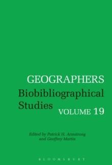 Geographers : Biobibliographical Studies, Volume 19