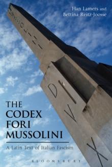 The Codex Fori Mussolini : A Latin Text of Italian Fascism