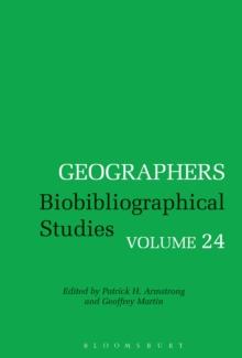 Geographers : Biobibliographical Studies, Volume 24