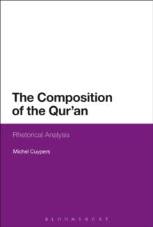 The Composition of the Qur'an : Rhetorical Analysis