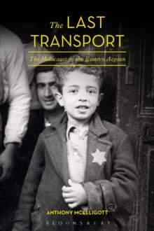 The Last Transport : The Holocaust in the Eastern Aegean