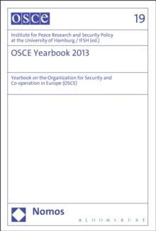 OSCE Yearbook 2013 : Yearbook on the Organization for Security and Co-Operation in Europe (OSCE)