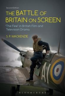 The Battle of Britain on Screen : The Few in British Film and Television Drama