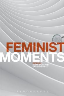 Feminist Moments : Reading Feminist Texts