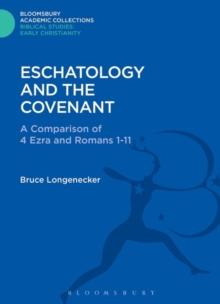 Eschatology and the Covenant : A Comparison of 4 Ezra and Romans 1-11