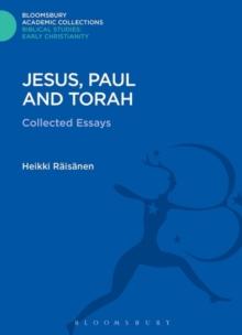 Jesus, Paul and Torah : Collected Essays