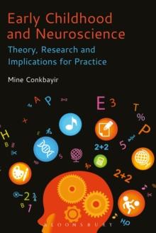 Early Childhood and Neuroscience : Theory, Research and Implications for Practice