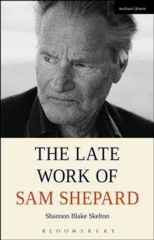 The Late Work of Sam Shepard