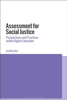 Assessment for Social Justice : Perspectives and Practices within Higher Education