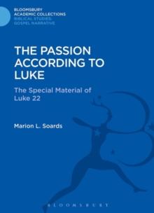 The Passion According to Luke : The Special Material of Luke 22