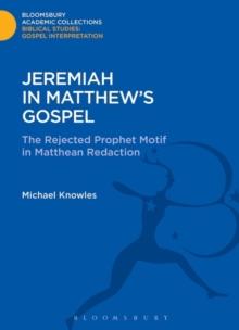 Jeremiah in Matthew's Gospel : The Rejected Prophet Motif in Matthean Redaction