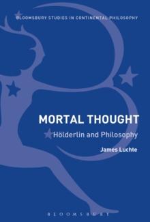 Mortal Thought : HoLderlin and Philosophy