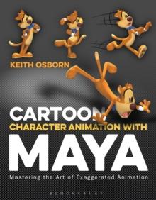 Cartoon Character Animation with Maya : Mastering the Art of Exaggerated Animation