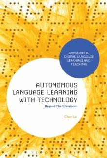 Autonomous Language Learning with Technology : Beyond the Classroom