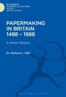 Papermaking in Britain 1488-1988 : A Short History