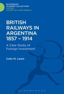 British Railways in Argentina 1857-1914 : A Case Study of Foreign Investment