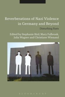 Reverberations of Nazi Violence in Germany and Beyond : Disturbing Pasts