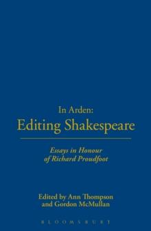 In Arden: Editing Shakespeare - Essays In Honour of Richard Proudfoot