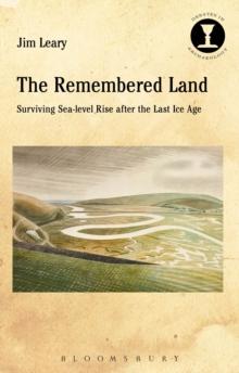 The Remembered Land : Surviving Sea-Level Rise After the Last Ice Age