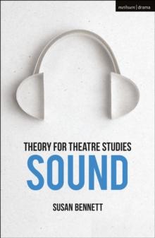 Theory for Theatre Studies: Sound