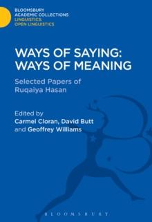 Ways of Saying: Ways of Meaning : Selected Papers of Ruqaiya Hasan