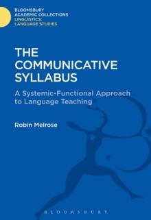 The Communicative Syllabus : A Systemic-Functional Approach to Language Teaching