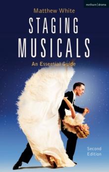 Staging Musicals : An Essential Guide