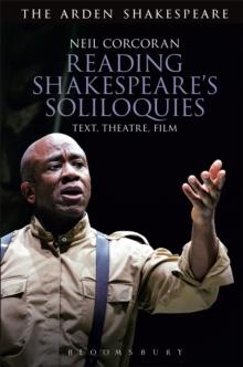 Reading Shakespeare's Soliloquies : Text, Theatre, Film