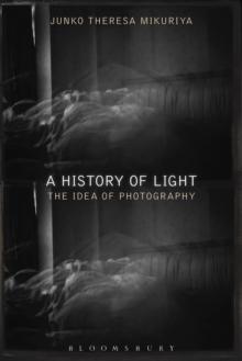 A History of Light : The Idea of Photography